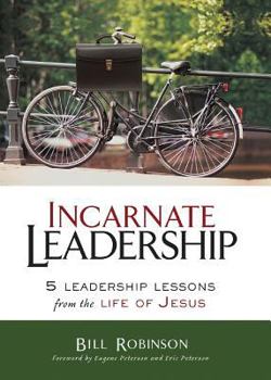 Paperback Incarnate Leadership: 5 Leadership Lessons from the Life of Jesus Book