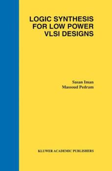 Hardcover Logic Synthesis for Low Power VLSI Designs Book