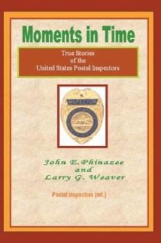 Moments in Time: True Stories of the United States Postal Inspectors