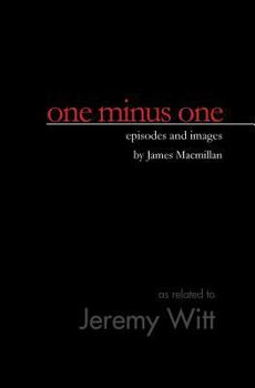 Paperback one minus one: episodes and images by James Macmillan Book