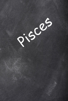 2020 Daily Planner Pisces Zodiac Horoscope Chalkboard 388 Pages: 2020 Planners Calendars Organizers Datebooks Appointment Books Agendas