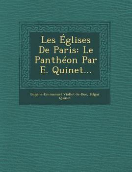 Paperback Les Eglises de Paris: Le Pantheon Par E. Quinet... [French] Book