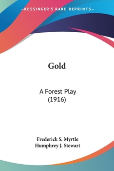 Paperback Gold: A Forest Play (1916) Book