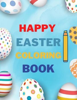 Paperback Happy Easter coloring book: funny Easter coloring book for kids ages 1-5 Book