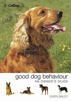Hardcover Collins Good Dog Behaviour: An Owner's Guide Book