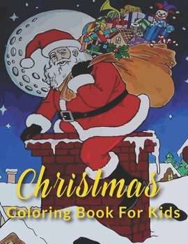 Christmas Coloring Book for kids: An Kids coloring book filled with monsters, Stress Relieving, witches, pumpkin, haunted house and more for hours of