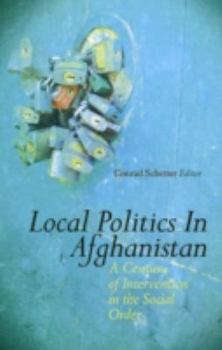 Hardcover Local Politics in Afghanistan Book
