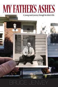 Paperback My Father's Ashes: A Young Man's Journey Through His Father's Life Book