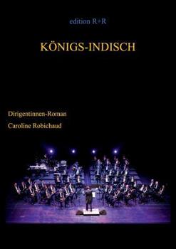 Paperback Königs-Indisch: Dirigentinnen-Roman [German] Book