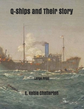 Paperback Q-Ships and Their Story: Large Print Book