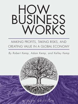 Paperback How Business Works: Making Profits, Taking Risks, and Creating Value in a Global Economy Book