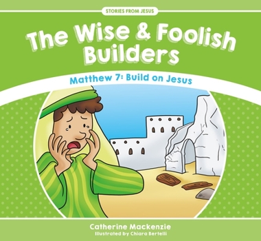 Paperback The Wise and Foolish Builders: Matthew 7: Build on Jesus Book