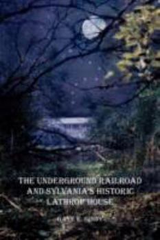 Paperback The Underground Railroad and Sylvania's Historic Lathrop House Book