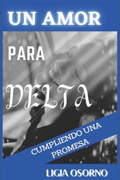 Paperback Un Amor Para Delta: Novela Romántica [Spanish] Book