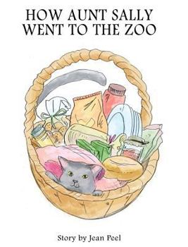 Hardcover How Aunt Sally Went To The Zoo Book