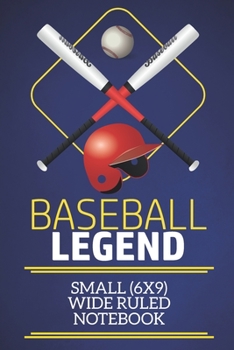 Paperback Baseball Legend Small (6x9) Wide Ruled Notebook: A fun note book, perfect for any sports fan who has everything else! Book