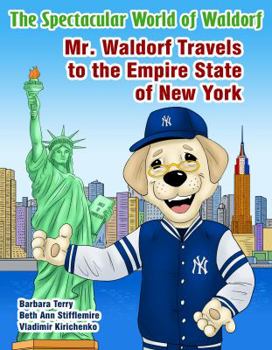 Paperback The Spectacular World of Waldorf: Mr. Waldorf Travels to the Empire State of New York Book