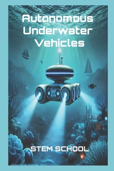 Paperback Autonomous Underwater Vehicles: Design, AI Navigation & Control Systems Book