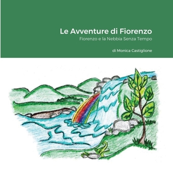 Paperback Le avventure di Fiorenzo: Fiorenzo e la Nebbia Senza Tempo [Italian] Book