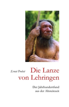 Paperback Die Lanze von Lehringen: Der Jahrhundertfund aus der Altsteinzeit [German] Book