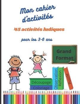 Paperback Mon cahier d'activités: 45 activités ludiques pour les 3 - 6 ans [French] Book