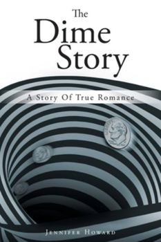 Paperback The Dime Story: A Story Of True Romance Book