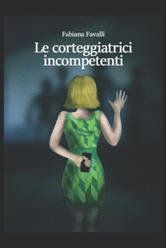 Paperback Le Corteggiatrici Incompetenti [Italian] Book