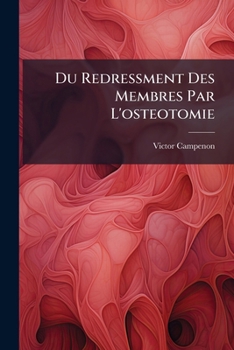 Paperback Du Redressment Des Membres Par L'osteotomie [French] Book