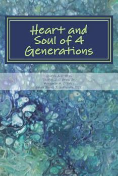 Paperback Heart and Soul of 4 Generations: A Book of Poetry and Prose Book