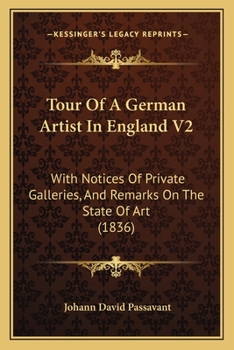 Paperback Tour Of A German Artist In England V2: With Notices Of Private Galleries, And Remarks On The State Of Art (1836) Book