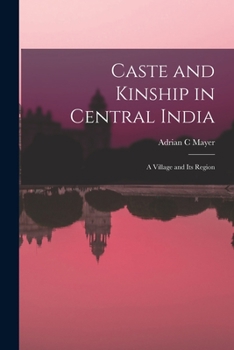 Paperback Caste and Kinship in Central India: a Village and Its Region Book