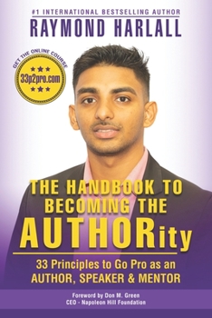 The Handbook to Becoming the AUTHORity: 33 Principles to Go Pro as an  AUTHOR, SPEAKER and MENTOR