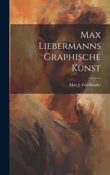 Hardcover Max Liebermanns graphische Kunst [German] Book