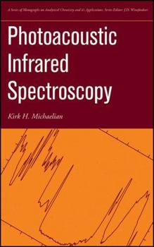 Photoacoustic Infrared Spectroscopy - Book #161 of the Chemical Analysis: A Series of Monographs on Analytical Chemistry and Its Applications
