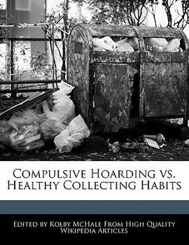 Compulsive Hoarding vs. Healthy Collecting Habits