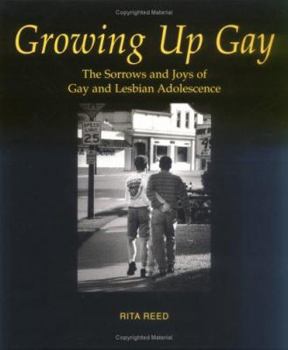 Hardcover Growing Up Gay: The Sorrows and Joys of Gay and Lesbian Adolescence Book