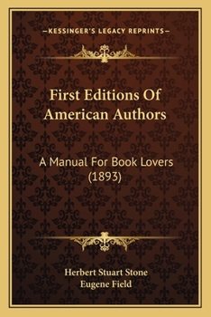 Paperback First Editions Of American Authors: A Manual For Book Lovers (1893) Book