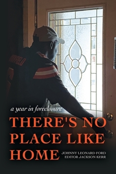 Paperback There's No Place Like Home: A year in foreclosure Book