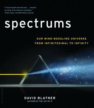 Paperback Spectrums: Our Mind-Boggling Universe from Infinitesimal to Infinity Book