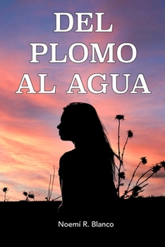 Paperback del Plomo Al Agua: Una historia real [Spanish] Book