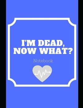 Paperback I'm Dead, Now What? Book