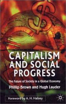 Paperback Capitalism and Social Progress: The Future of Society in a Global Economy Book