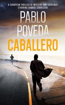 Paperback Caballero: A European thriller of mystery and suspense starring Gabriel Caballero Book