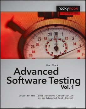 Paperback Advanced Software Testing, Volume 1: Guide to the ISTQB Advanced Certification as an Advanced Test Analyst Book