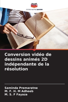 Paperback Conversion vidéo de dessins animés 2D indépendante de la résolution [French] Book