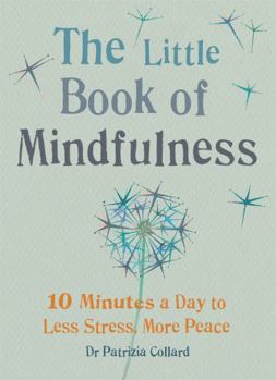 Paperback Little Book of Mindfulness: 10 Minutes a Day to Less Stress, More Peace Book