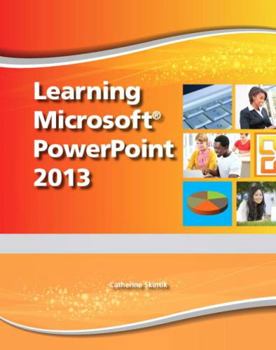 Paperback Learning Microsoft PowerPoint 2013, Student Edition -- Cte/School Book