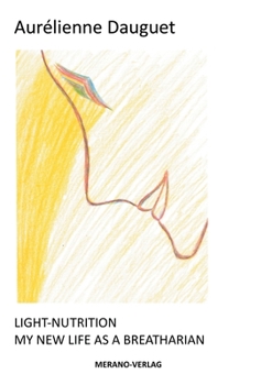 Paperback Light-Nutrition: My New Life as a Breatharian Book