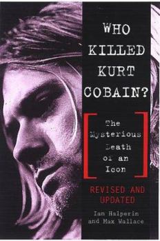 Paperback Who Killed Kurt Cobain?: The Mysterious Death of an Icon Book