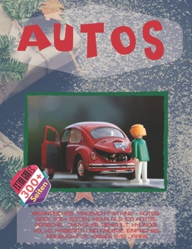 Gigantisches Malbuch für Kind - Autos. Groß 300+ Seiten. Mehr als 100 Autos: Porsche, Chrysler, Renault, Hyundai, Volvo, Maserati und andere. Einfaches Malbuch für Kinder 6-12 Jahre (German Edition)